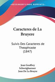 Caracteres de La Bruyere, Schweighaeuser Jean Geoffrey