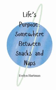 Life's Purpose, Hartman Evelyn