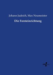 Die Forsteinrichtung, Judeich Johann
