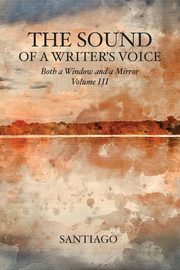 The Sound of a Writer's Voice, Santiago