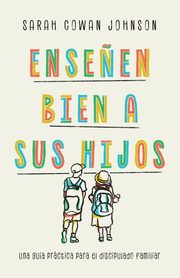 Ense?en bien a sus hijos, Cowan Johnson Sarah