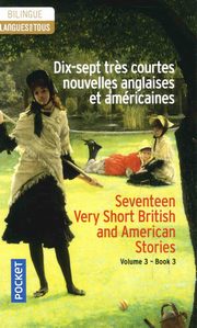 Dix-sept tres courtes nouvelles anglaises et amricaines vol 3 literatura dwujzyczna angielski/francuski, Praca zbiorowa