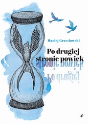 Po drugiej stronie powiek, Grzesiowski Maciej