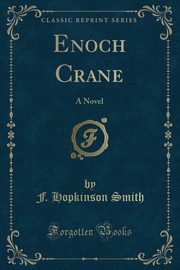 ksiazka tytu: Enoch Crane autor: Smith F. Hopkinson