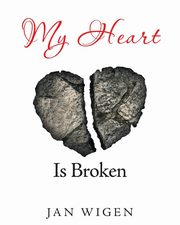 ksiazka tytu: My Heart Is Broken autor: Wigen Jan