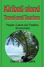 Kiribati Island Travel and Tourism, David Saunders