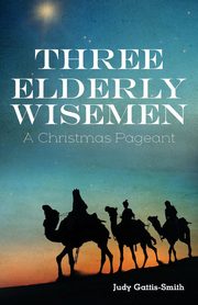 Three Elderly Wiseman, Gattis-Smith Judy