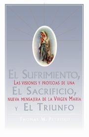 El Sufrimiento, El Sacrificio, y El Triunfo, Petrisko Thomas W.