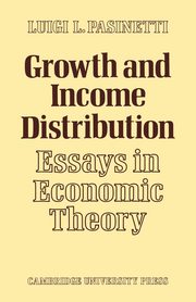 Growth and Income Distribution, Pasinetti Luigi L.