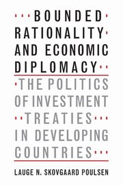 Bounded Rationality and Economic Diplomacy, Skovgaard Poulsen Lauge N.