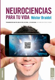 Neurociencias para tu vida, Braidot Nestor