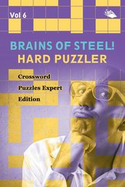 Brains of Steel! Hard Puzzler Vol 6, Speedy Publishing LLC