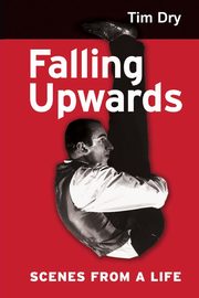 Falling Upwards, Dry Tim