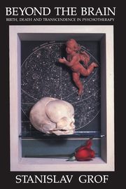 Beyond the Brain, Grof Stanislav
