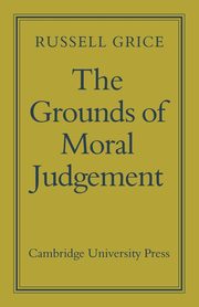 The Grounds of Moral Judgement, Grice Geoffrey Russell