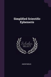 Simplified Scientific Ephemeris, Anonymous