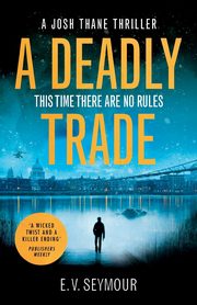 A Deadly Trade, Seymour E. V.