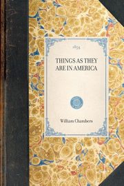 Things as They Are in America, Chambers William