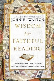 Wisdom for Faithful Reading, Walton John H.