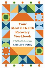 Your Mental Health Recovery Workbook, Ponte Katherine