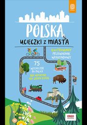 Polska. Ucieczki z miasta. Wydanie 1, praca zbiorowa