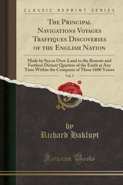 ksiazka tytu: The Principal Navigations Voyages Traffiques Discoveries of the English Nation, Vol. 5 autor: Hakluyt Richard