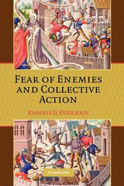Fear of Enemies and Collective Action, Evrigenis Ioannis D.