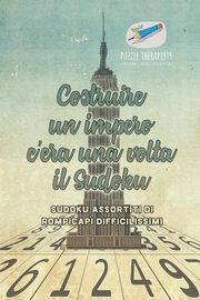 Costruire un impero c'era una volta il Sudoku | Sudoku assortiti di rompicapi difficilissimi, Puzzle Therapist