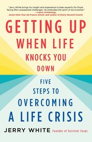 Getting Up When Life Knocks You Down, White Jerry