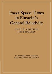 Exact Space-Times in Einstein's General Relativity, Griffiths Jerry B.