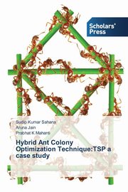 Hybrid Ant Colony Optimization Technique, Sahana Sudip Kumar