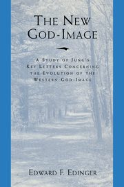 The New God Image, Edinger Edward F.