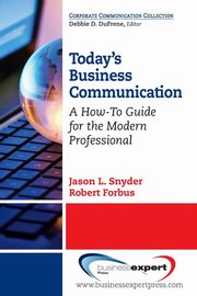 Today's Business Communication, Snyder Jason L.