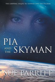Pia and the Skyman, Parritt Sue