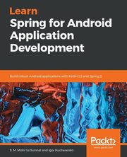 Learn Spring for Android Application Development, Sunnat S M Mohi Us