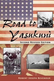 Road to Yasukuni, Bevenour Robert  Joseph