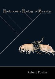 Evolutionary Ecology of Parasites, Poulin Robert