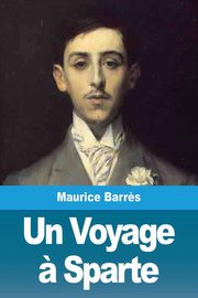 Un Voyage ? Sparte, Barr?s Maurice