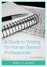 A Guide to Writing for Human Service Professionals, Glicken Morley D.