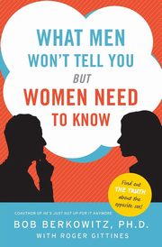 ksiazka tytu: What Men Won't Tell You But Women Need to Know autor: Gittines Roger