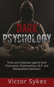 Dark Psychology, Sykes Victor