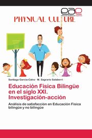 Educacin Fsica Bilinge en el siglo XXI. Investigacin-accin, Garca-Calvo Santiago