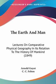 The Earth And Man, Guyot Arnold