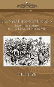 Bill Nye's History of England, Nye Bill