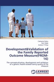 Development&Validation of the Family Reported Outcome Measure(FROM-16), Golics Catherine