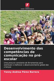 Desenvolvimento das compet?ncias de comunica?o no pr-escolar, Prez Barrera Yenny Andrea