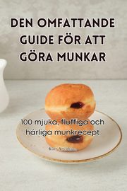 DEN OMFATTANDE GUIDE FR ATT GRA MUNKAR, Kurt Arvidsson