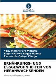 ERNHRUNGS- UND ESSGEWOHNHEITEN VON HERANWACHSENDEN, Fura Vizcarra Yony Millart