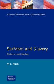 Serfdom and Slavery, Bush M. L.