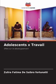Adolescents x Travail, De Saibro fortunatti Zulira Fatima